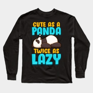 Cute As a Panda & Twice As Lazy Sleeping Panda Long Sleeve T-Shirt